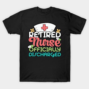 Retired Nurse Officially Discharged T-Shirt